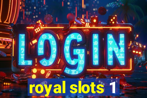 royal slots 1